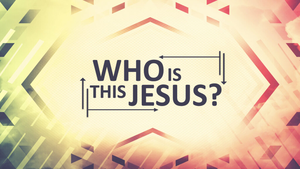 Jesus, Who Is This? - Faith Community Church
